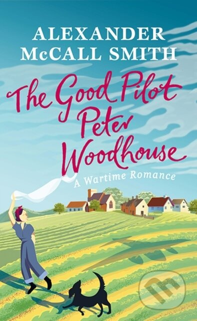 The Good Pilot, Peter Woodhouse (A Wartime Romance) - kniha z kategorie Společenská beletrie