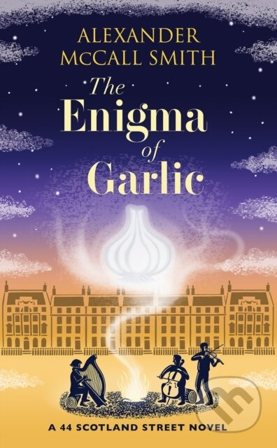 The Enigma of Garlic (A 44 Scotland Street Novel) - Alexander McCall Smith - kniha z kategorie Společenská beletrie