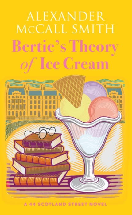Birlinn General Bertie's Theory of Ice Cream - McCall Smith, Alexander
