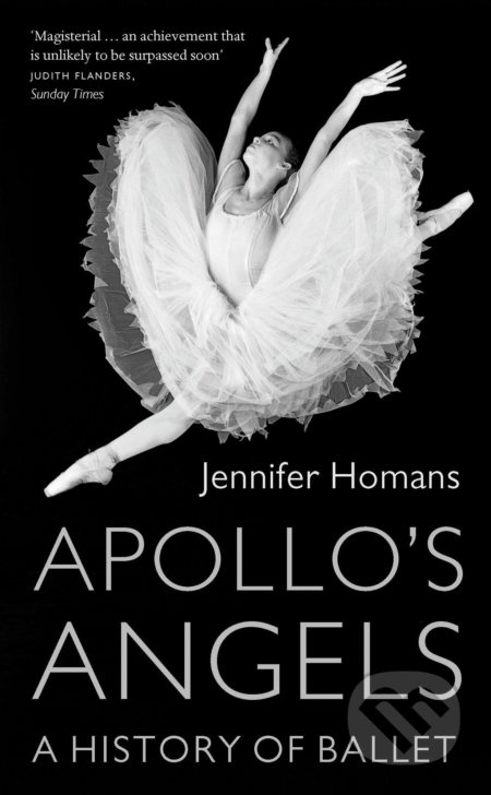 Apollo's Angels (A History Of Ballet) - Jennifer Homans - kniha z kategorie Individuální sporty