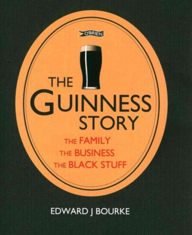 The Guinness Story - Dr. Edward J. Bourke