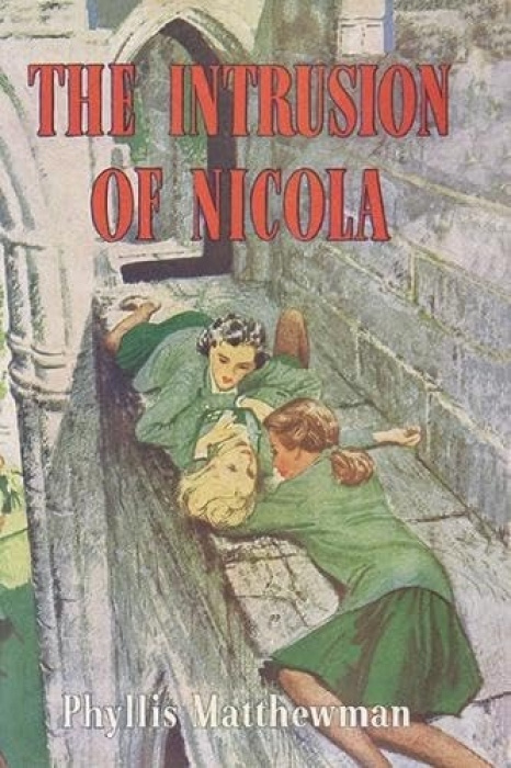 Girls Gone By Publishers Intrusion of Nicola - Matthewman, Phyllis