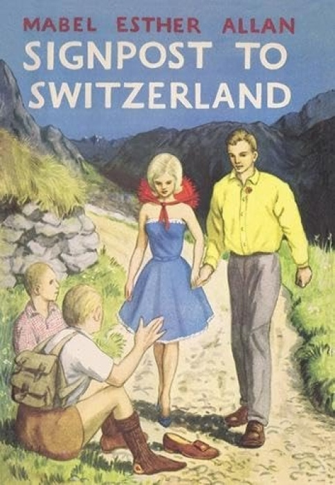 Girls Gone By Publishers Signpost to Switzerland - Allan, Mabel Esther