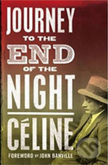 Journey to the End of the Night - Louis-Ferdinand Celine