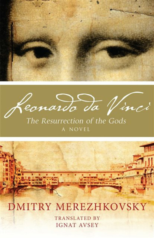 Leonardo da Vinci: The Resurrection of the Gods - Sergeyevich Merezhkovsky