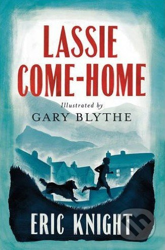 Lassie Come-Home - Eric Knight
