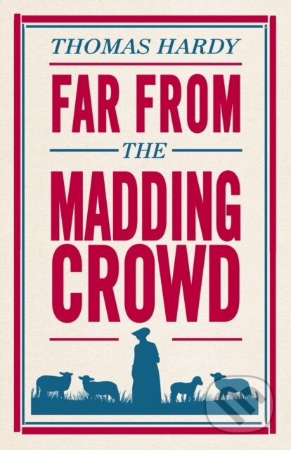Far From the Madding Crowd - Thomas Hardy