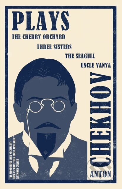 Plays: New Translation (Newly Translated and Annotated: The Cherry Orchard, Three Sisters, The Seagull and Uncle Vanya) - kniha z kategorie Drama a…