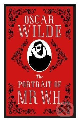 The Portrait of Mr W.H.: Annotated Edition - Oscar Wilde