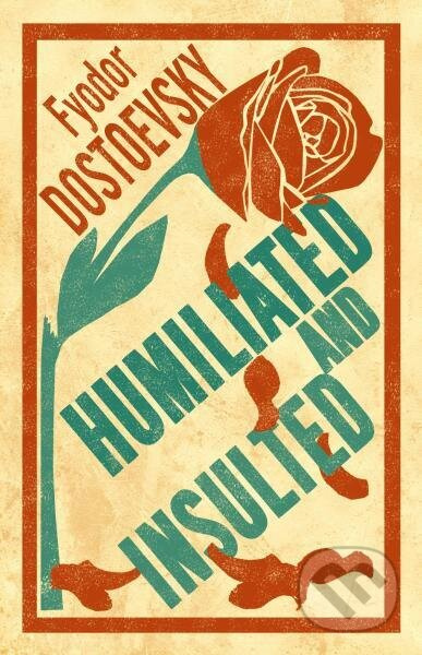 Humiliated and Insulted - Fjodor Michajlovič Dostojevskij - kniha z kategorie Beletrie