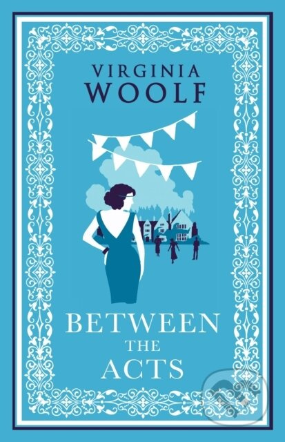 Between the Acts (Annotated Edition) - Virginia Woolf - kniha z kategorie Společenská beletrie
