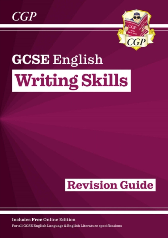 GCSE English Writing Skills Revision Guide (includes Online Edition) - CGP Books