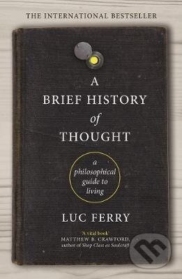 A Brief History of Thought - Luc Ferry - kniha z kategorie Filozofie
