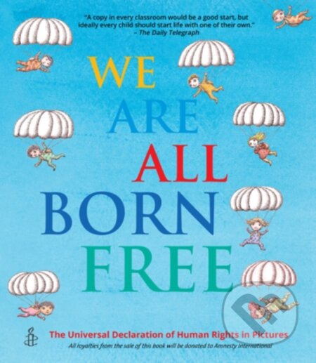 We Are All Born Free (The Universal Declaration of Human Rights in Pictures) - kniha z kategorie Pro děti