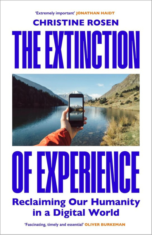 The Extinction of Experience -  Christine Rosen
