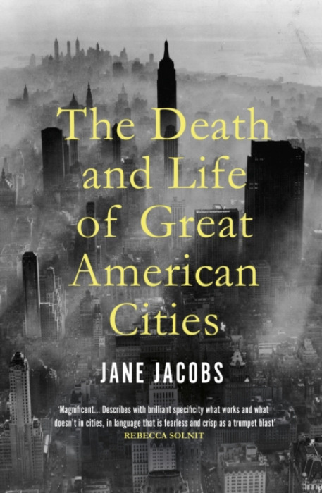 The Death and Life of Great American Cities - Jane Jacobs - kniha z kategorie Městská architektura