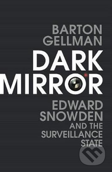 Dark Mirror (Edward Snowden and the Surveillance State) - kniha z kategorie Humanitní a společenské vědy