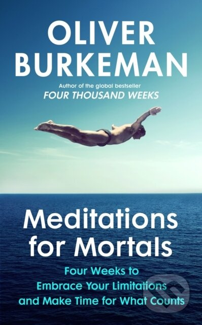 Meditations for Mortals (Four weeks to embrace your limitations and make time for what counts) - kniha z kategorie Odborné a naučné