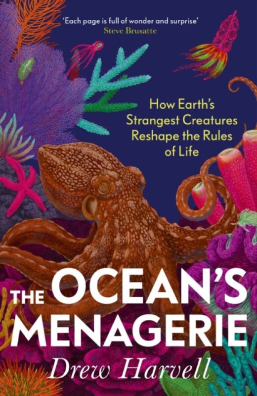 The Ocean's Menagerie (How Earth's Strangest Creatures Reshape the Rules of Life) - Drew Harvell