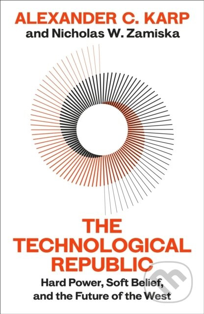 The Technological Republic (Hard Power, Soft Belief, and the Future of the West) - kniha z kategorie Byznys a management