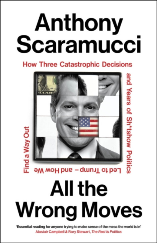 Vintage Publishing All the Wrong Moves - Scaramucci, Anthony