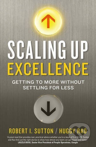 Scaling up Excellence - Robert I. Sutton - kniha z kategorie Podnikání