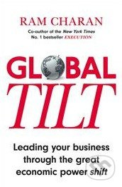Global Tilt (Leading Your Business Through the Great Economic Power Shift) - kniha z kategorie Odborné a naučné