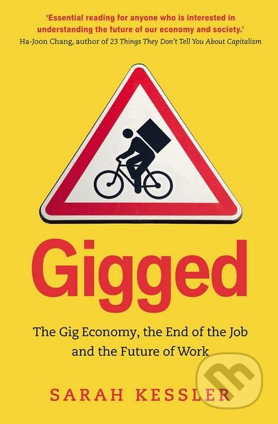 Gigged (The Gig Economy, the End of the Job and the Future of Work) - kniha z kategorie Ekonomie