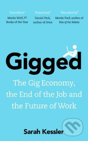 Gigged (The Gig Economy, the End of the Job and the Future of Work) - kniha z kategorie Ekonomie