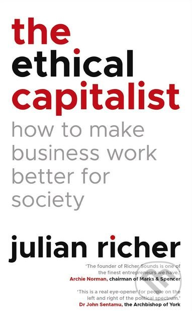 The Ethical Capitalist (How to Make Business Work Better for Society) - kniha z kategorie Podnikání