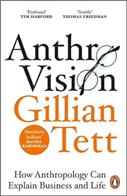 Anthro-Vision (How Anthropology Can Explain Business and Life) - kniha z kategorie Humanitní a společenské vědy