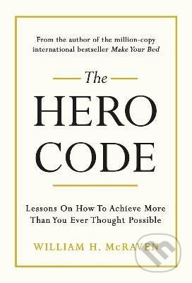 The Hero Code (Lessons on How To Achieve More Than You Ever Thought Possible) - kniha z kategorie Beletrie