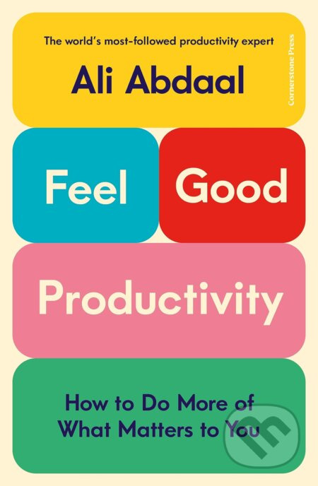Feel-Good Productivity (How to Do More of What Matters to You) - kniha z kategorie Psychologie
