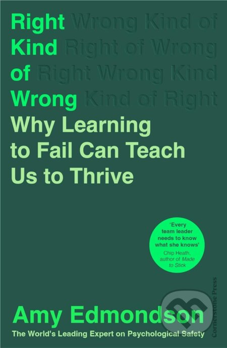 Right Kind of Wrong (Why Learning to Fail Can Teach Us to Thrive) - kniha z kategorie Management