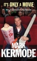 It`s Only a Movie: Reel Life Adventures of a Film Obsessive