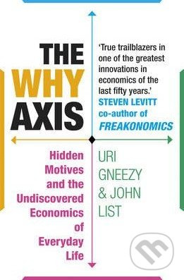 The Why Axis (Hidden Motives and the Undiscovered Economics of Everyday Life) - kniha z kategorie Odborné a naučné