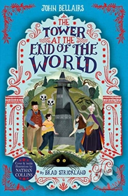 The Tower at the End of the World - The House With a Clock in Its Walls 9 - kniha z kategorie Beletria