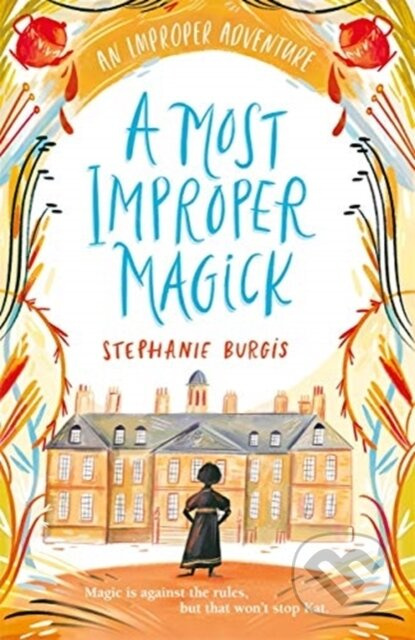 A Most Improper Magick: An Improper Adventure 1 - Stephanie Burgis - kniha z kategorie Pro děti