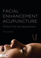 Facial Enhancement Acupuncture, Clinical Use and Application Jessica Kingsley Publishers