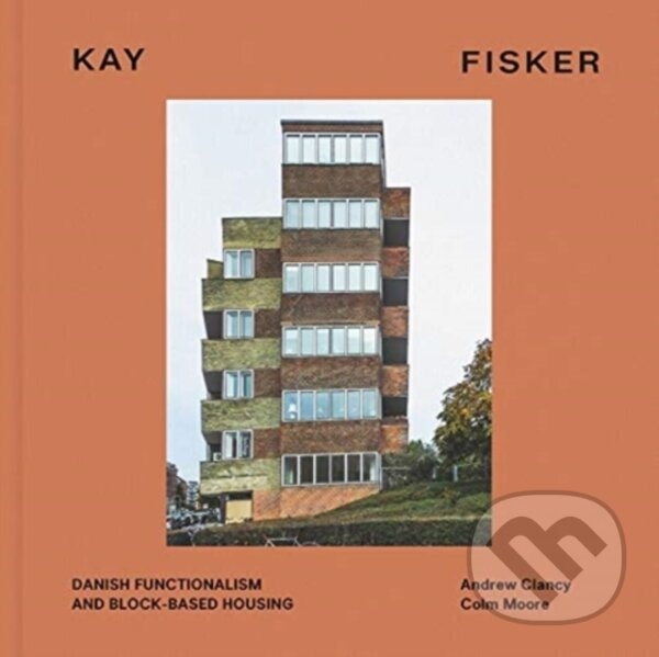 Kay Fisker (Danish Functionalism and Block-based Housing)