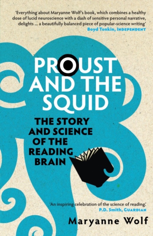Proust and the Squid (The Story and Science of the Reading Brain)