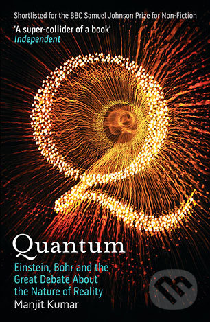 Quantum (Einstein, Bohr and the Great Debate About the Nature of Reality) - kniha z kategorie Přírodní vědy a technika