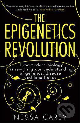 The Epigenetics Revolution (How Modern Biology is Rewriting Our Understanding of Genetics, Disease and Inheritance)