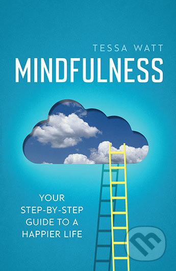 Mindfulness (Your step-by-step guide to a happier life) - kniha z kategorie Motivace a seberozvoj