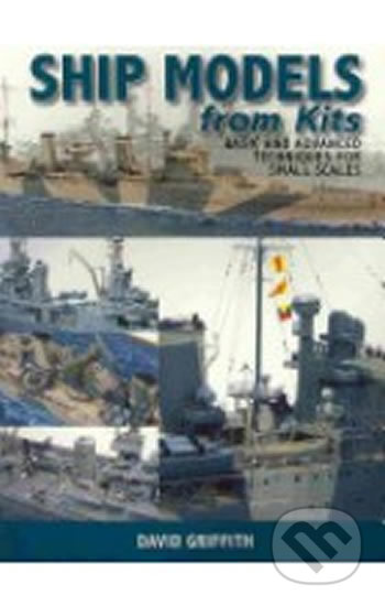 Ship Models from Kits: Basic and Advanced Techniques for Small Scales - kniha z kategorie Přírodní vědy a technika