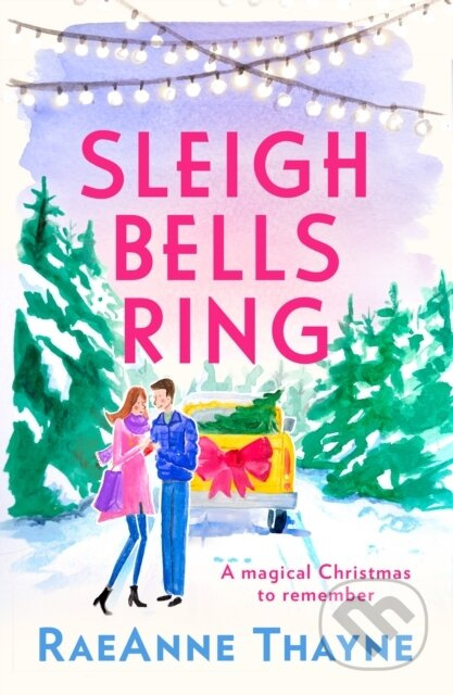 Sleigh Bells Ring - Raeanne Thayne - kniha z kategorie Romantika