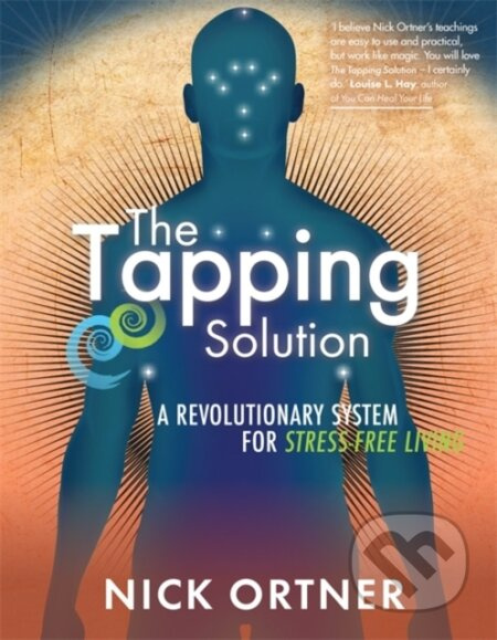 The Tapping Solution (A Revolutionary System for Stress-Free Living) - kniha z kategorie Domácí léčba