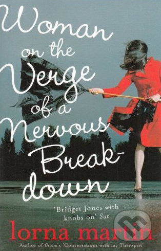 Woman on the Verge of a Nervous Breakdown (Life, Love and Talking it Through) - kniha z kategorie Beletrie