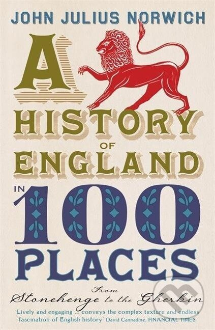 A History of England in 100 Places - John Julius Norwich - kniha z kategorie Mapy a cestovanie