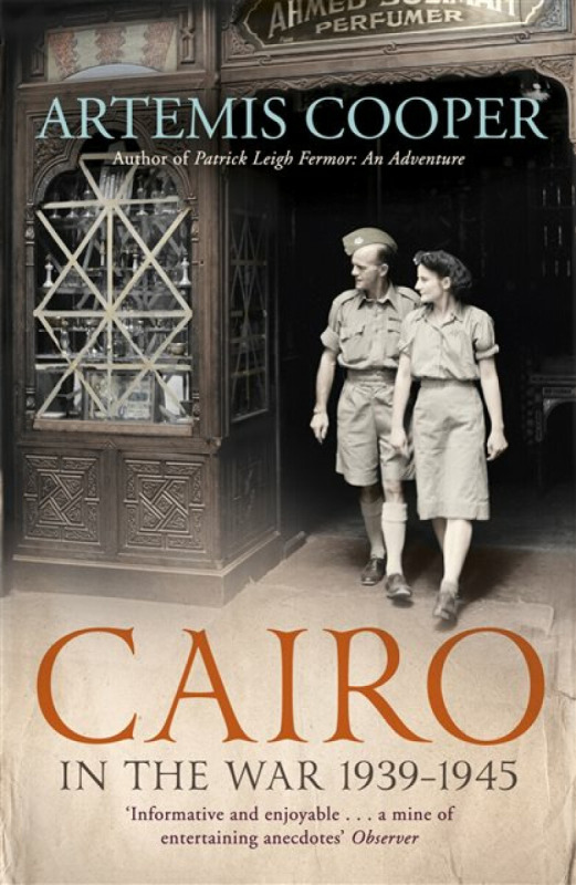 Cairo in the War - Artemis Cooper